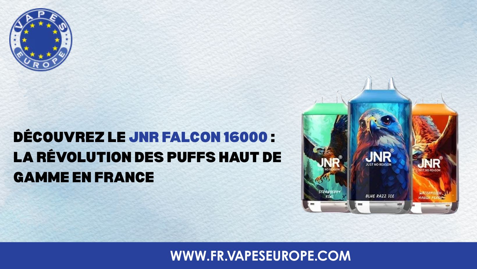 Découvrez le JNR Falcon 16000 : La Révolution des Puffs Haut de Gamme en France