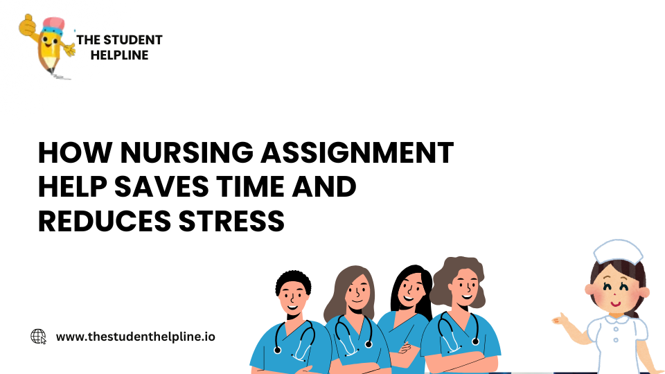 The Role of Nursing Assignment Help in Your Academic Journey