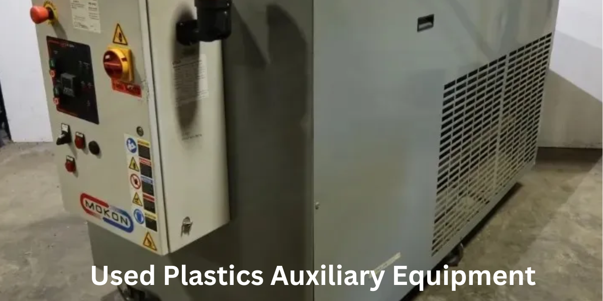 Top Signs of High-Quality Used Plastics Auxiliary Equipment